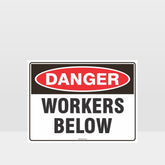 Custom Metal Sign,Danger Workers Below Sign